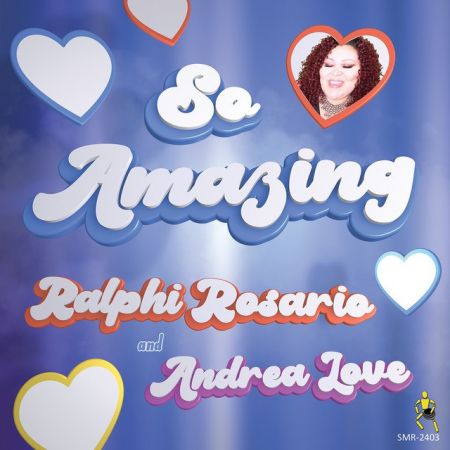 Ralphi Rosario & Andrea Love  So Amazing (Eric Kupper Mix; David Morales Club Mix; Club Mix; Dub Mix) [2024]