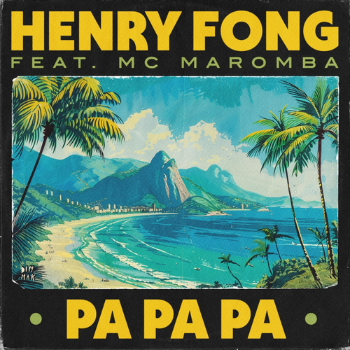 Henry Fong feat. Mc Maromba - Pa Pa Pa (Extended Mix) [2024]