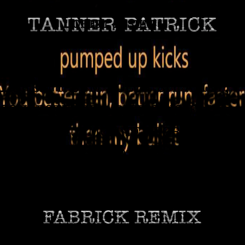 Tanner Patrick - Pumped Up Kicks (Fabrick Remix) [2024]