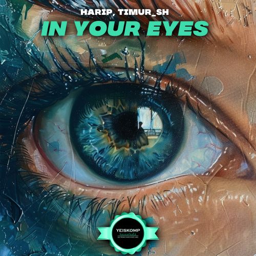 Harip, Timur Sh - In Your Eyes [2024]