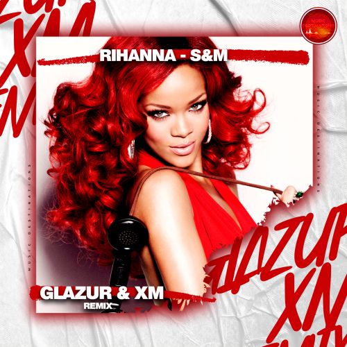 Rihanna - S&M (Glazur & Xm Remix) [2024]