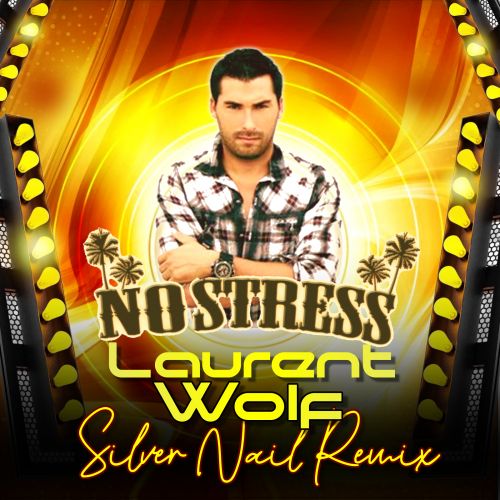 Laurent Wolf - No Stress (Silver Nail Remix) [2024]