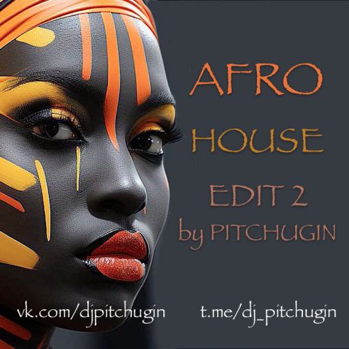 Pitchugin - Afro House Edit #2 [2024]