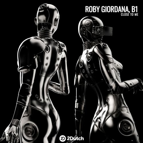 Roby Giordana & B1 - Close To Me (Extended Mix) [2024]