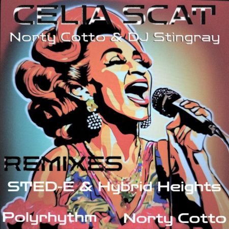 Norty Cotto & DJ Stingray  Celia Scat (Sted-E & Hybrid Heights Remix) [2024]