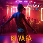 Aslan & DJ Prezzplay - Bi Vafa (Extended; Radio Edit) [2024]