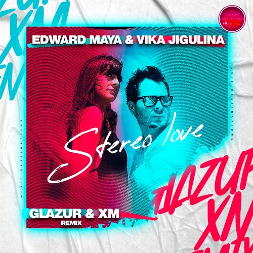 Edward Maya, Vika Jigulina - Stereo Love (Glazur & Xm Remix) [2024]
