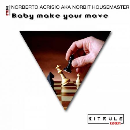Norberto Acrisio Aka Norbit Housemaster  Baby Make Your Move (Original Mix) [2019]