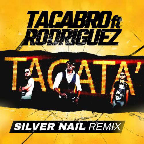 Tacabro ft. Rodriguez - Tacata' (Silver Nail Remix) [2024]