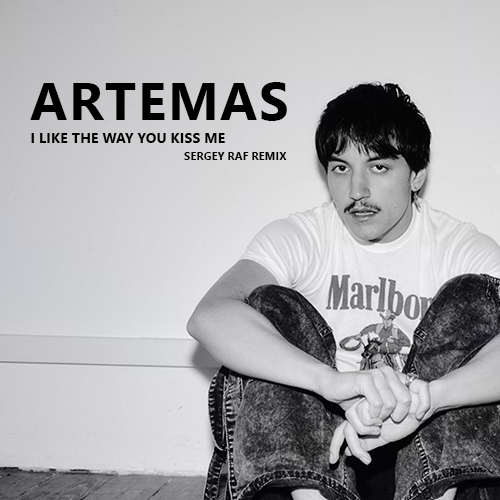 Artemas - I Like The Way You Kiss Me (Sergey Raf Remix) [2024]