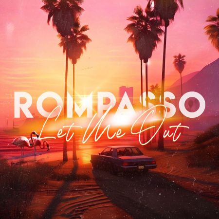 Rompasso - Let Me Out (Extended Version) [2024]