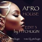 Pitchugin - Afro House Edit #3 [2024]