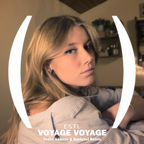 Estl - Voyage Voyage (Vadim Adamov & Hardphol Remix) [2024]