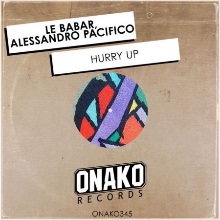 Le Babar & Alessandro Pacifico  Hurry Up (Original Mix) [2024]