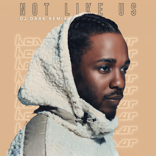 Kendrick Lamar - Not Like Us (Dj Dark Remix) [2024]