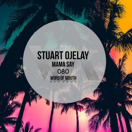 Stuart Ojelay - Mama Say (Original Mix) [2024]