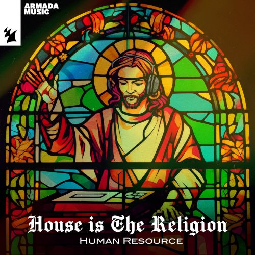 Human Resource - House Is The Religion (Extended Mix) [2024]