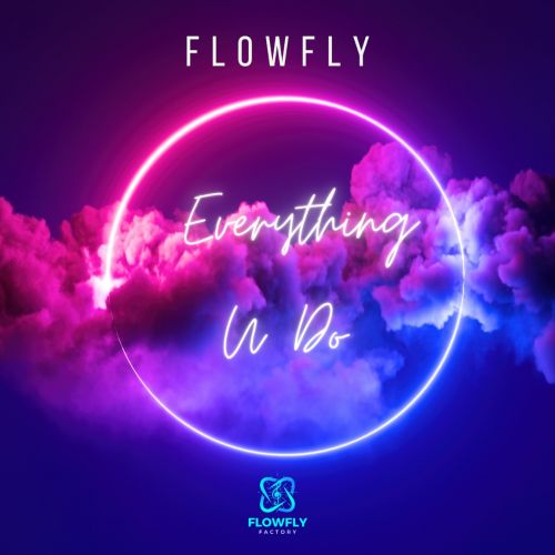 Flowfly - Everything U Do (Original Mix) [2024]