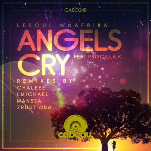 Lesoul Waafrica Feat. Priscilla K - Angels Cry (Chaleee Remix; Manssa Remix; Lmichael Remix; Zrust Dbe Remix) [2024]