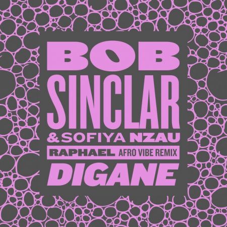 Bob Sinclar & Sofiya Nzau  Digane (Afro Vibe Remix Extended) [2024]