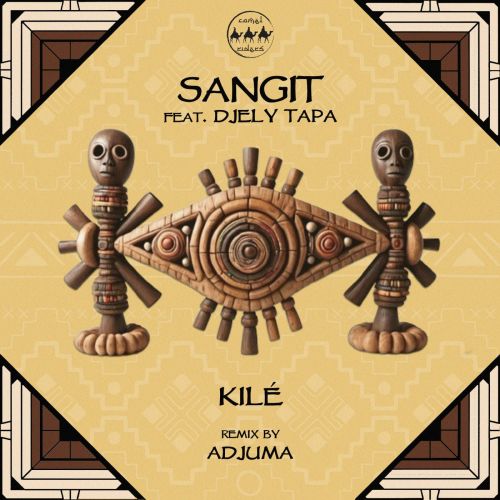 Sangit Feat. Djely Tapa - Kilé (Original Mix; Adjuma Remix) [2024]