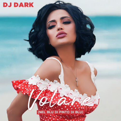 Dj Dark - Volare (Nel Blu Di Pinto Di Blu) [Extended].mp3