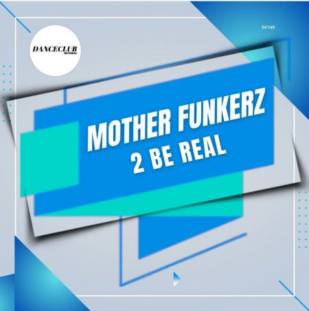Mother Funkerz - 2 Be Real (Extended Mix) [2024]