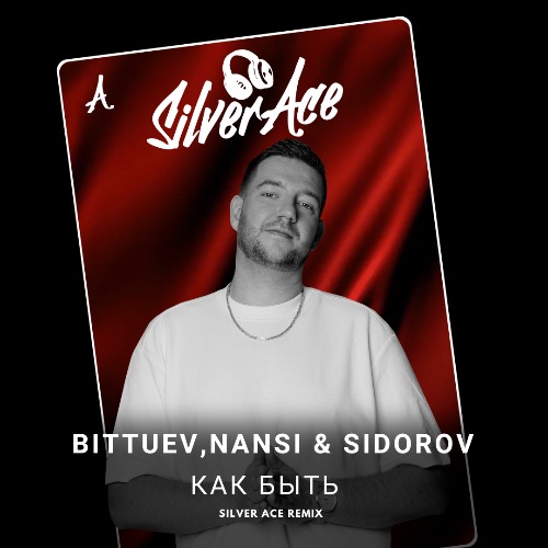 Bittuev, Nansi & Sidorov    (Silver Ace Remix) [2024]