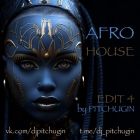 Pitchugin - Afro House Edit #4 [2024]