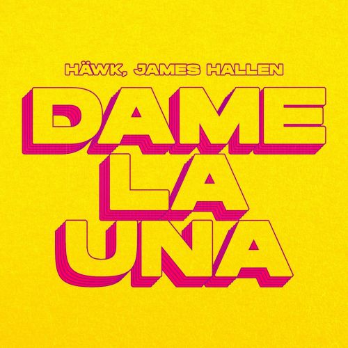 Häwk, James Hallen - Dame La Una (Extended Mix) [2024]