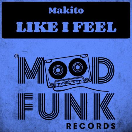 Makito  Like I Feel (Original Mix) [2019]