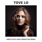 Tove Lo - Habits (Stay High) (Sergey Raf Remix) [2024]