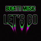 Bugatti Music - Let's Go (Extended Mix) [2024]