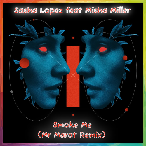 Sasha Lopez feat. Misha Miller - Smoke Me (Mr Marat Remix) [2024]