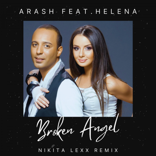 Arash feat. Helena Josefsson - Broken Angel (Nikita Lexx Afro Remix) [2024]