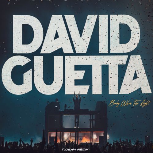 David Guetta - Baby When The Light (Index-1 Remix) [2024]