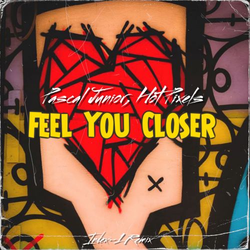 Pascal Junior, Hot Pixels - Feel You Closer (Index-1 Remix) [2024]