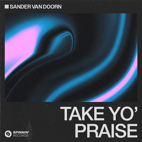 Sander Van Doorn - Take Yo Praise (Extended Mix) [2024]