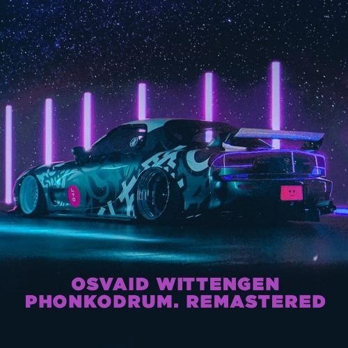 Osvaid Wittengen - Phonkodrum (Remastered) [2024]