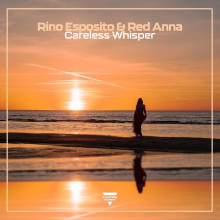 Rino Esposito & Red Anna  Careless Whisper (Original Mix) [2024]