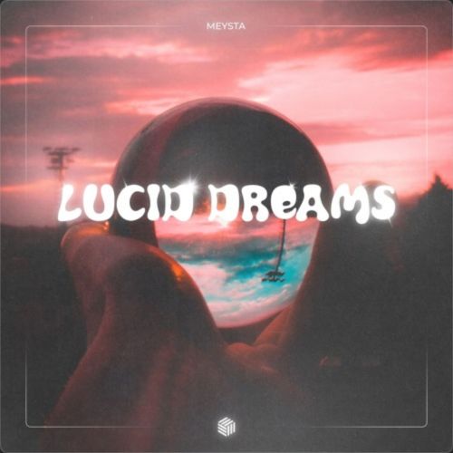 MEYSTA - Lucid Dreams (Extended Mix) [Future House Cloud].mp3