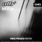 ATB - Let U Go (Mike Prado Remix) [2024]