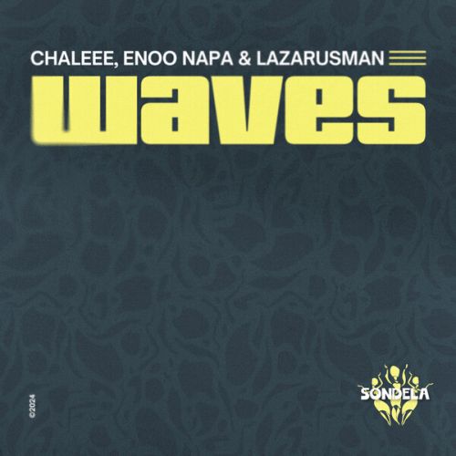 Chaleee, Enoo Napa & Lazarusman - Waves (Original; Instrumental) [2024]