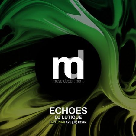 DJ Lutique  Echoes (Original Mix; Ayu Ua Remix) [2024]