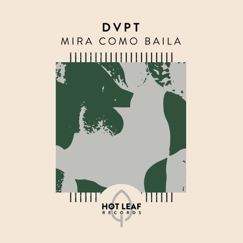 DVPT - Mira Como Baila (Extended Mix) - Hot Leaf Records.mp3