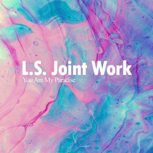 L.S. Joint Work -You are my paradise.mp3