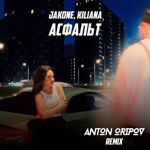 Jakone, Kiliana -  (Anton Oripov Remix) [2024]