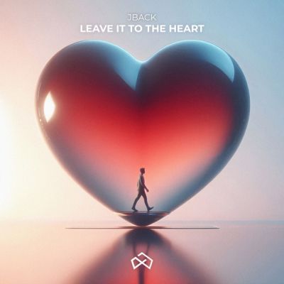 Jback - Leave It To The Heart; Love U Like That [2024]