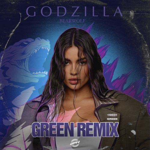 Bearwolf - Godzilla (Green Remix) [2024]