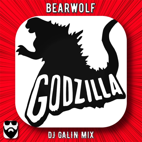 Bearwolf - Godzilla (DJ Galin Mix) [2024]